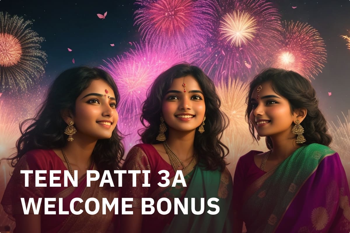 Teen Patti 3a Welcome Bonus