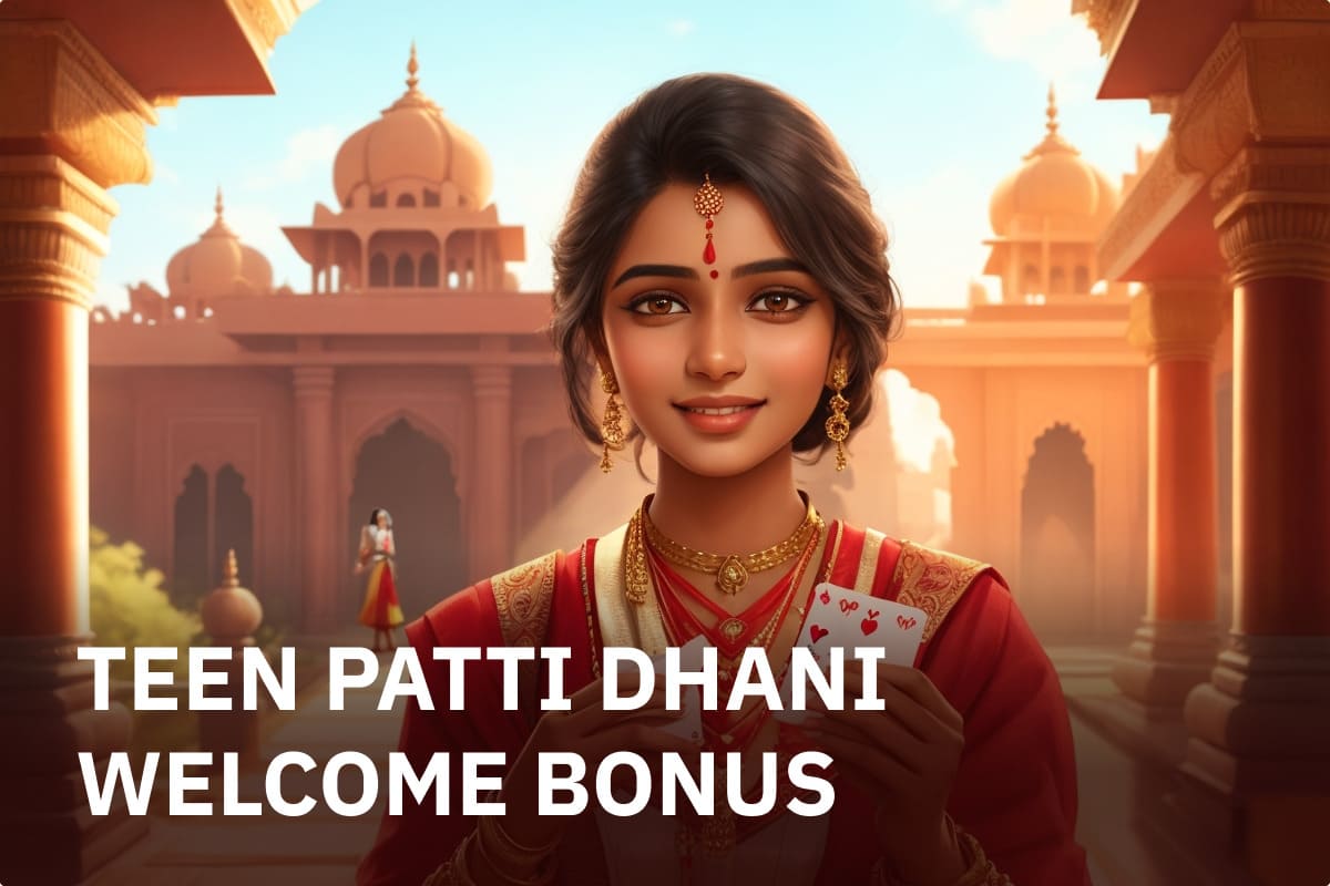 Teen Patti Dhani Welcome Bonus