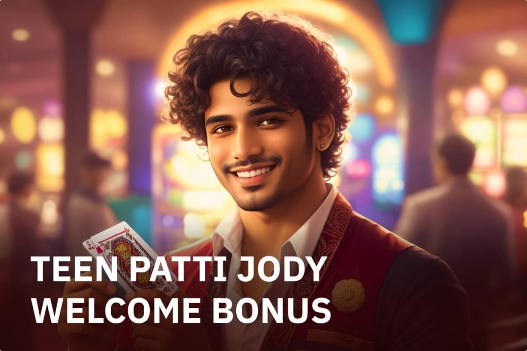 Teen Patti Jodi Welcome Bonus